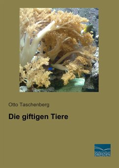 Die giftigen Tiere - Taschenberg, Otto