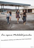 Ein eigenes Modelabel gründen (eBook, ePUB)