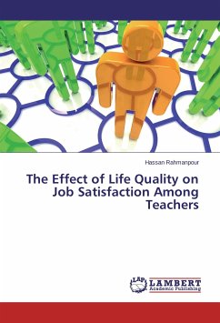 The Effect of Life Quality on Job Satisfaction Among Teachers - Rahmanpour, Hassan