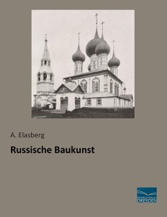 Russische Baukunst - Elasberg, A.