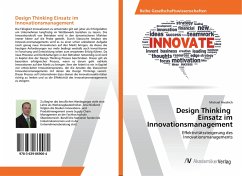 Design Thinking Einsatz im Innovationsmanagement - Friedrich, Michael