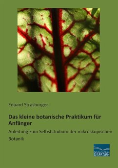 Das kleine botanische Praktikum für Anfänger - Strasburger, Eduard