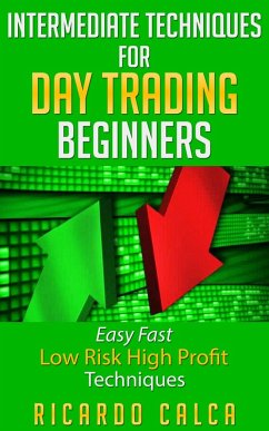 Intermediate Techniques for Day Trading Beginners (eBook, ePUB) - Calca, Ricardo
