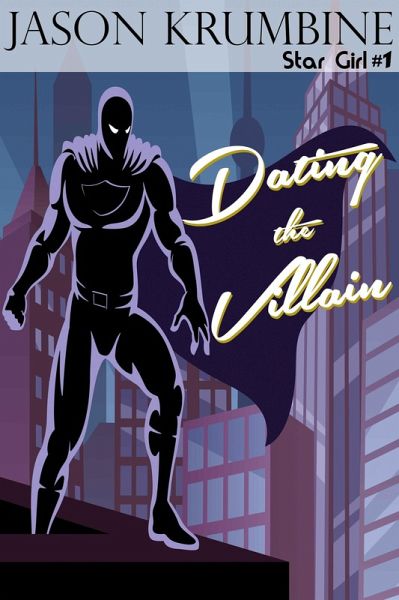 Dating the Villain (Star Girl, #1) (eBook, ePUB)
