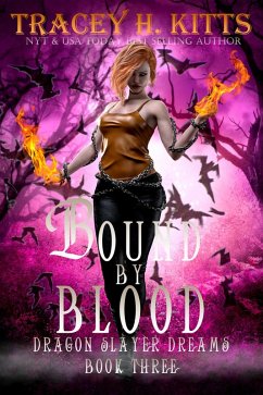 Bound by Blood: Dragon Slayer Dreams (eBook, ePUB) - Kitts, Tracey H.