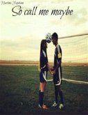 So call me maybe (eBook, ePUB)