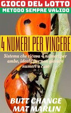 Gioco del Lotto: 4 numeri per vincere (eBook, ePUB) - Change, Butt