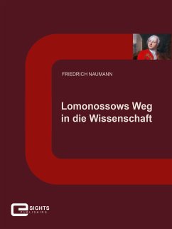 Lomonossows Weg in die Wissenschaft (eBook, ePUB) - Naumann, Friedrich