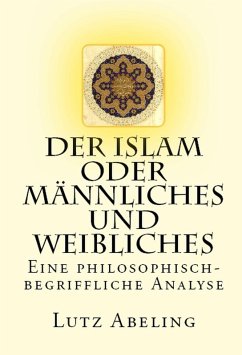 Der Islam oder Männliches und Weibliches (eBook, ePUB) - Abeling, Lutz