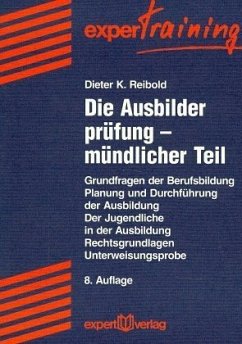 Mündlicher Teil / Die Ausbilderprüfung - Reibold, Dieter K.