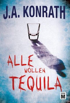 Alle wollen Tequila - Konrath, J. A.