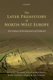 The Later Prehistory of North-West Europe (eBook, PDF)