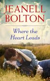 Where the Heart Leads (eBook, ePUB) Where the Heart Leads (eBook, ePUB)