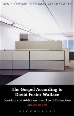 The Gospel According to David Foster Wallace (eBook, PDF) - Miller, Adam S.