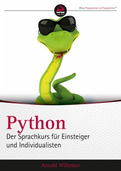 Python. Der Sprachkurs für Einsteiger und Individualisten (eBook, ePUB) - Willemer, Arnold