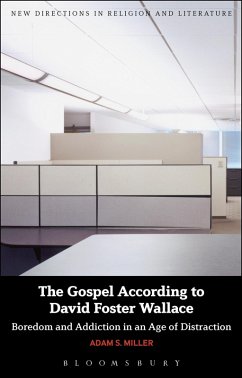 The Gospel According to David Foster Wallace (eBook, ePUB) - Miller, Adam S.