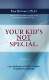 Your Kid's Not Special (eBook, ePUB)