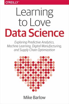 Learning to Love Data Science (eBook, PDF) - Barlow, Mike