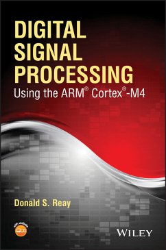 Digital Signal Processing Using the ARM Cortex M4 (eBook, PDF) - Reay, Donald S.