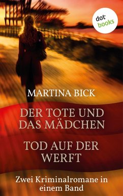 Der Tote und das Mädchen & Tod auf der Werft (eBook, ePUB) - Bick, Martina