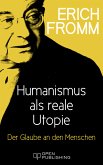 Humanismus als reale Utopie. Der Glaube an den Menschen (eBook, ePUB)