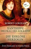 Xanthippe - Die Frau des Sokrates & Die ehrlose Herzogin (eBook, ePUB)