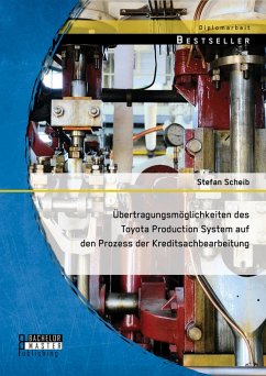 Übertragungsmöglichkeiten des Toyota Production System auf den Prozess der Kreditsachbearbeitung (eBook, PDF) - Scheib, Stefan