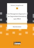 Der Management-Approach in der Segmentberichterstattung nach IFRS 8 (eBook, PDF)