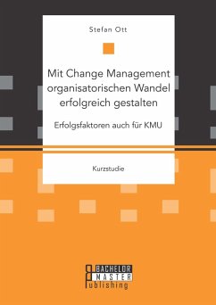 Cover Mit Change Management organisatorischen Wandel erfolgreich gestalten: Erfolgsfaktoren auch für KMU (eBook, PDF)