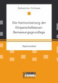 Die Harmonisierung der Körperschaftsteuer-Bemessungsgrundlage (eBook, PDF)