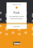 Punk: Eine Jugendkultur zwischen Protest und Provokation (eBook, PDF)