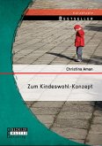 Zum Kindeswohl-Konzept (eBook, PDF) Zum Kindeswohl-Konzept (eBook, PDF)