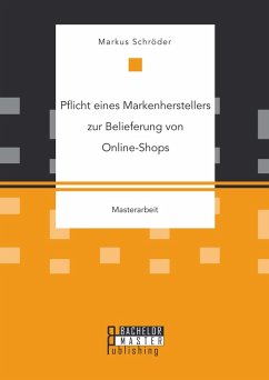 Pflicht eines Markenherstellers zur Belieferung von Online-Shops (eBook, PDF) - Schröder, Markus