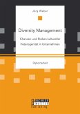 Diversity Management: Chancen und Risiken kultureller Heterogenität in Unternehmen (eBook, PDF)
