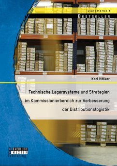 Cover Technische Lagersysteme und Strategien im Kommissionierbereich zur Verbesserung der Distributionslogistik (eBook, PDF)