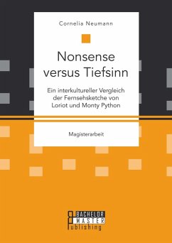 Cover Nonsense versus Tiefsinn: Ein interkultureller Vergleich der Fernsehsketche von Loriot und Monty Python (eBook, PDF)
