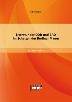 Literatur der DDR und BRD im Schatten der Berliner Mauer (eBook, PDF) - Zachara, Justyna