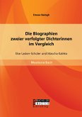 Die Biographien zweier verfolgter Dichterinnen im Vergleich: Else Lasker-Schüler und Mascha Kaléko (eBook, PDF)