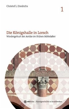 Die Königshalle in Lorsch (eBook, ePUB)