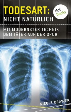 Mit modernster Technik dem Täter auf der Spur / Todesart: Nicht natürlich Bd.4 (eBook, ePUB) - Drawer, Nicole