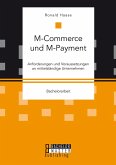 M-Commerce und M-Payment: Anforderungen und Voraussetzungen an mittelständige Unternehmen (eBook, PDF)
