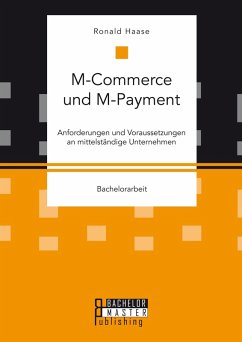 M-Commerce und M-Payment: Anforderungen und Voraussetzungen an mittelständige Unternehmen (eBook, PDF) - Haase, Ronald