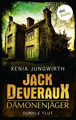 Dunkle Flut / Jack Deveraux, der Dämonenjäger Bd.5 (eBook, ePUB) - Jungwirth, Xenia