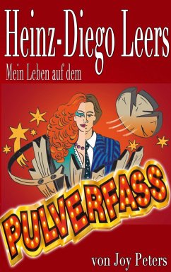 Mein Leben auf dem Pulverfass (eBook, ePUB) - Peters, Joy; Leers, Heinz-Diego