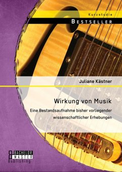 Cover Wirkung von Musik: Eine Bestandsaufnahme bisher vorliegender wissenschaftlicher Erhebungen (eBook, PDF)