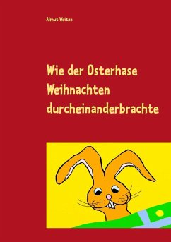 Wie der Osterhase Weihnachten durcheinanderbrachte (eBook, ePUB)