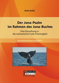 Der Jona-Psalm im Rahmen des Jona-Buches: Eine Einordnung in die nachexilische Toda-Frömmigkeit (eBook, PDF) - Sedat, Gerke