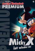 Micky X ist wieder da! / Lustiges Taschenbuch Premium Bd.6 (eBook, ePUB)