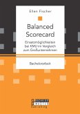 Balanced Scorecard: Einsatzmöglichkeiten bei KMU im Vergleich zum Großunternehmen (eBook, PDF) Balanced Scorecard: Einsatzmöglichkeiten bei KMU im Vergleich zum Großunternehmen (eBook, PDF)