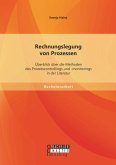 Rechnungslegung von Prozessen: Überblick über die Methoden des Prozesscontrollings und -monitorings in der Literatur (eBook, PDF)